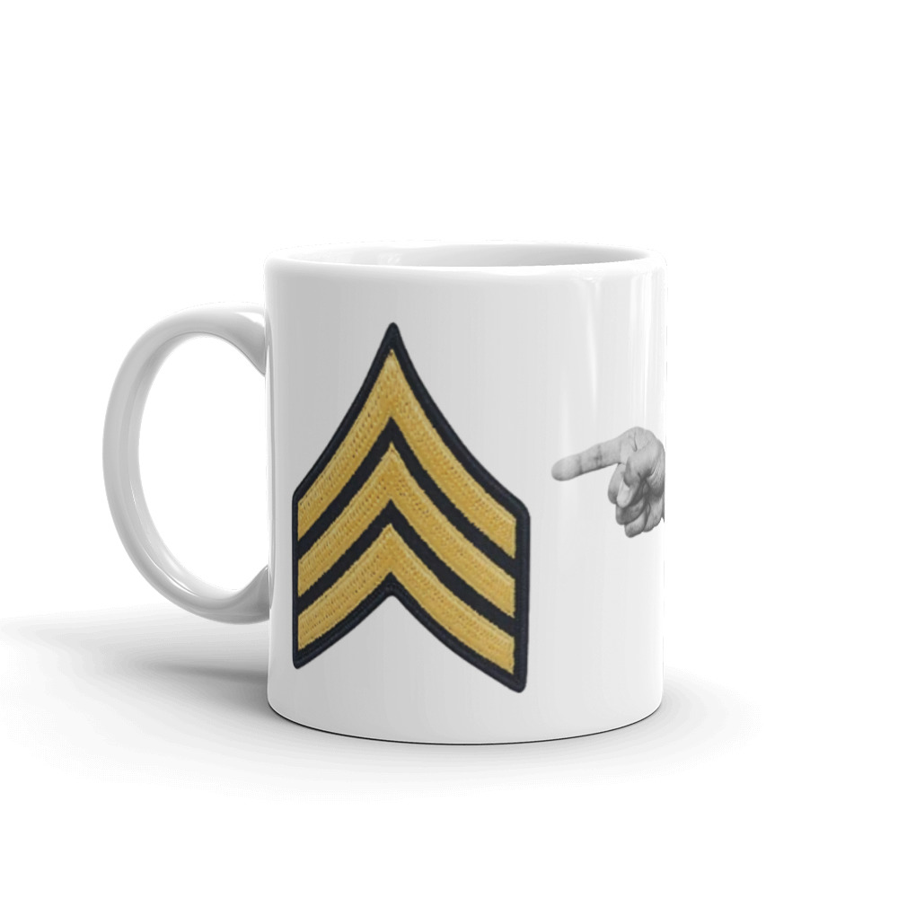 Sergeants Are Never Wrong Mug - Image 2