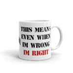 Sergeants Are Never Wrong Mug