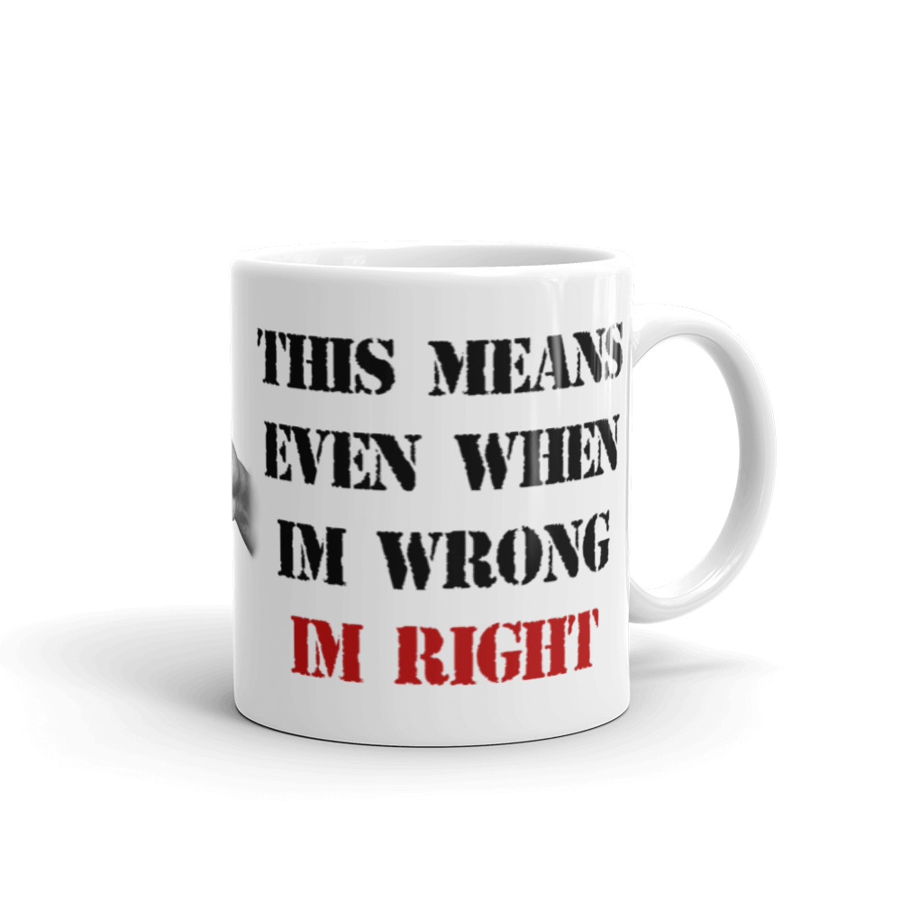 Sergeants Are Never Wrong Mug